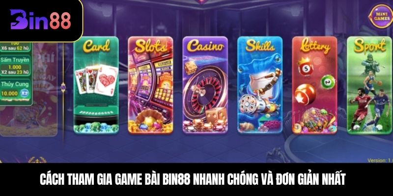 Cách tham gia game bài BIN88 nhanh chóng và đơn giản nhất