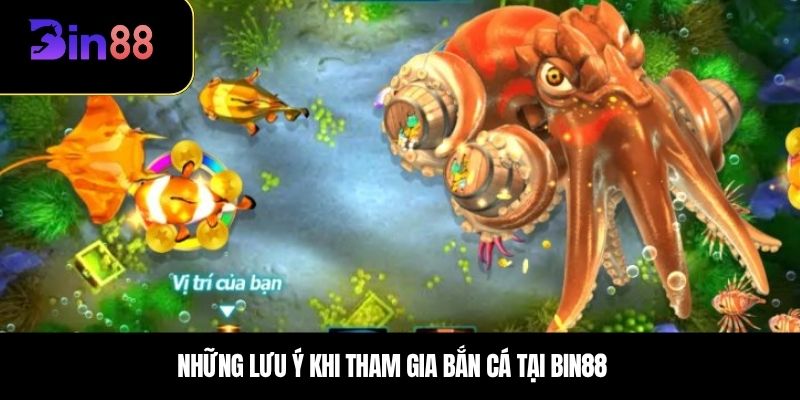 Những lưu ý khi tham gia bắn cá tại BIN88